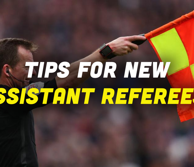 Ref Tips Tips for New Assistant Referees โ Referee POV